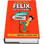 Felix, asta-i culmea! Volumul II de Razvan Franco Nitoi