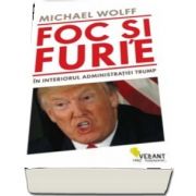 Foc si furie - Michael Wolff (Numărul 1 pe lista New York Times de book-selleruri.)