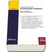 Legislatia privind achizitiile publice. Actualizata 3 iulie 2018 - Dumitru Daniel Serban