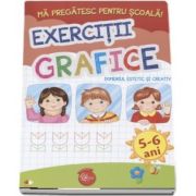 Ma pregatesc pentru scoala! Exercitii grafice, Domeniul estetic si creativ - 5-6 ani