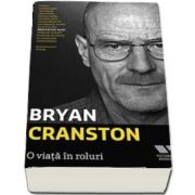 O viata in roluri - Bryan Cranston