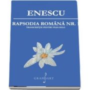 Rapsodia romana numarul 1. Transcriptie pentru pianul solo de George Enescu