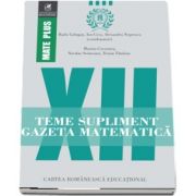 Teme supliment Gazeta Matematică, clasa a XII-a. Colectia Mate Plus - Prof. univ. dr. Radu Gologan