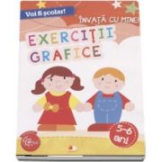 Voi fi scolar! Invata cu mine - Exercitii grafice, 5-6 ani