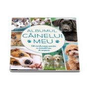 Albumul cainelui meu. Cele mai frumoase amintiri cu animalul meu de companie