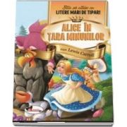 Alice in Tara Minunilor - Stiu sa citesc cu litere mari de tipar!