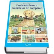 Fascinanta lume a animalelor de companie - Susanne Riha