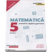 Dan Zaharia - Matematica - CONSOLIDARE 2018 - 2019. Aritmetica, algebra si Geometrie, pentru clasa a V-a. Partea I. Colectia mate 2000, Editia a VII-a