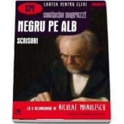 Negru pe alb, scrisori. Cartea pentru elevi, clasele IX-XII de Costache Negruzzi