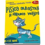 Pisica albastră și pădurea vrăjită. 6-11 ani - Roxana Antoinette Vornic