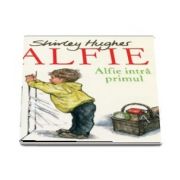 Alfie intra primul de Shirley Hughes