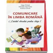 Comunicare in limba romana. Caietul elevului pentru clasa I (Editie 2018)