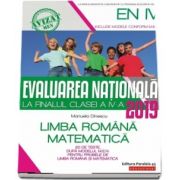 Manuela Dinescu - Evaluarea Nationala 2019 la finalul clasei a IV-a - 20 de teste, dupa modelul M. E. N. pentru probele de Limba Romana si Matematica (Editia a 5-a)