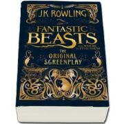 Fantastic Beasts and Where to Find Them. The original screenplay - J. K. Rowling