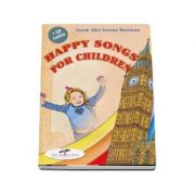 Happy songs for children cu CD - Alice Loretta Mastacan