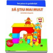 Imi place la gradinita. Sa stiu mai mult. Activitati integrate. 3-4 ani