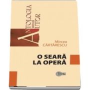 O seara la opera de Mircea Cartarescu