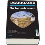 Liza Marklund - Un loc sub soare - Roman din Seria Annika Bengtzon