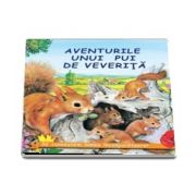 Aventurile unui pui de veverita﻿ (Sa cunoastem lumea inconjuratoare)