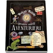 Boys Book pentru micii aventurieri, 8 -12 ani - Larousse