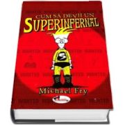 Cum sa devii un superinfernal de Michael Fry