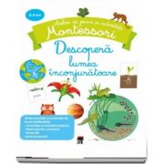 Descopera lumea inconjuratoare. Atelier de jocuri si activitati Montessori