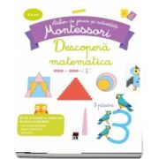 Descopera matematica. Atelier de jocuri si activitati Montessori