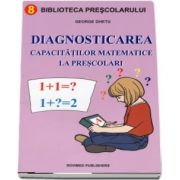Diagnosticarea capacitatilor matematice la prescolari (Colectia Biblioteca prescolarului)