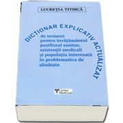 Lucretia Titirca - Dictionar de termeni pentru asistentii medicali si invatamantul postliceal sanitar - Actualizat de dr. Mariana Minea