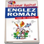 Dictionar ilustrat Englez-Roman - 1000 de cuvinte (Editie cartonata)