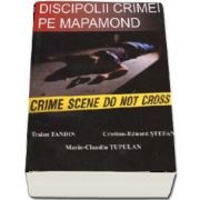 Discipolii crimei pe mapamond (Traian Tandin)