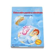 Educatie pentru sanatate. Clasele I-II