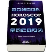 Horoscop 2019. Ghidul tau astral complet - Dragoste, Bani, Succes - Lesley Francis