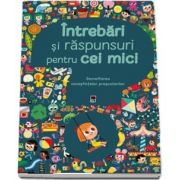 Intrebari si raspunsuri pentru cei mici. Dezvoltarea cunostintelor prescolarilor