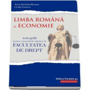 Limba romana si Economie. Teste-grila pentru concursul de admitere la Facultatea de Drept (Editie 2018)