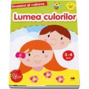 Lumea culorilor - Desenez si colorez, varsta 3-4 ani (Colectia Copilul destept)