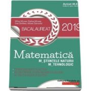 Matematica. Bacalaureat 2019. M_stiintele-naturii, M_tehnologic - Mihai Monea