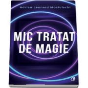 Adrian Leonard Mociulschi, Mic tratat de magie - Prefata de Filip Lucian Iorga
