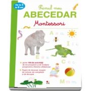 Montessori - Primul meu Abecedar de la 3 la 6 ani