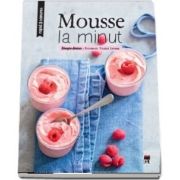 Mousse la minut. Rapid si sanatos