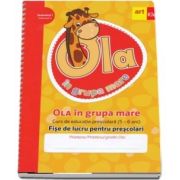 OLA in grupa mare. Fise de lucru pentru prescolari. Semestrul 1. Vol 2. Grupa Mare