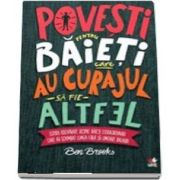 Povesti pentru baieti care au curajul sa fie altfel