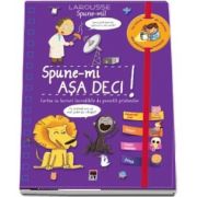 Spune-mi. Asa deci! (Larousse)