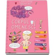 Spune-mi despre corpul omenesc!