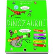 Spune-mi! - Dinozaurii!