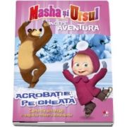 Acrobatie pe gheata - Masha si Ursul. Carte de activitati cu pagini de colorat si autocolante