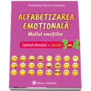 Alfabetizarea emotionala. Mallul emotiilor. Caietul elevului, clasele III-IV de Florentina Cristescu Stoian