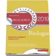 Daniela Firicel - Bacalaureat 2019 - Biologie vegetala si animala pentru clasele IX-X. 60 de teste, dupa modelul M. E. N. cu bareme de evaluare si notare