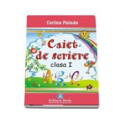 Caiet de scriere pentru clasa I - Corina Palade