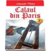 Alexandre Dumas - Calaul din Paris, Volumul 3